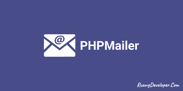 Cara Mengirim Email Menggunakan PHPMailer