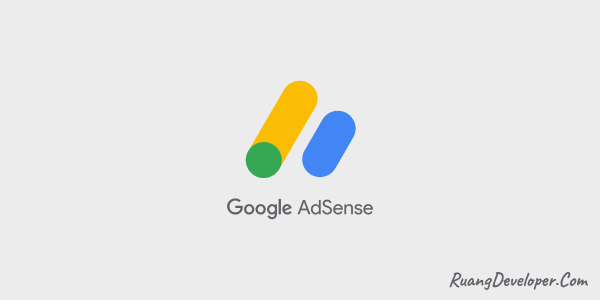 Ruang Developer Pasang AdSense, Kenapa?