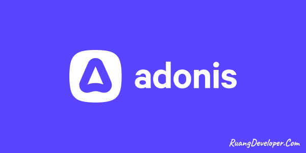 Berkenalan Dengan AdonisJS: Framework Kembaran Laravel