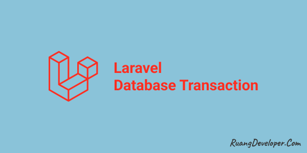 Menggunakan Database Transaction Di Laravel
