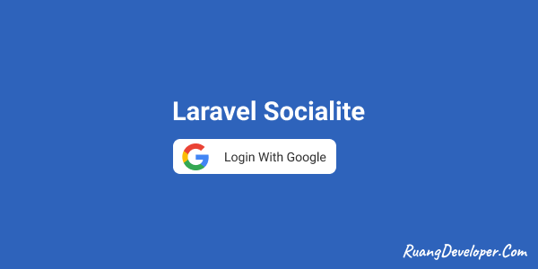 Membuat Fitur Login With Google Menggunakan Laravel Socialite