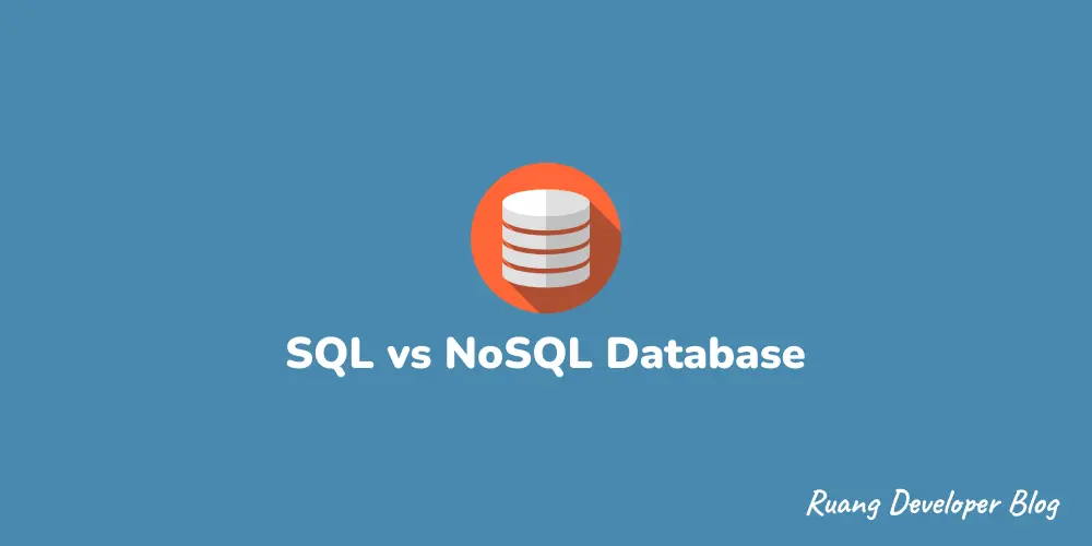 SQL vs NoSQL Database, Pilih yang Mana?