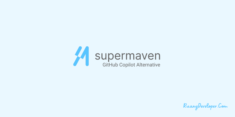 Supermaven: Alternatif GitHub Copilot dengan Free Tier