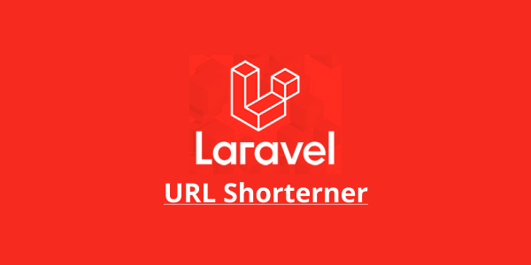 Membuat URL Shorterner Dengan Laravel
